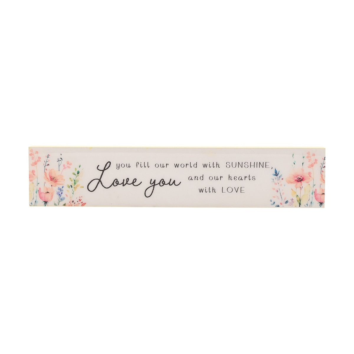 Cream wooden wall plaque reading Love you and you fill our world with SUNSHINE and our hearts with LOVE, flanked by peach, coral and lilac watercolour wildflowers, on a white background.