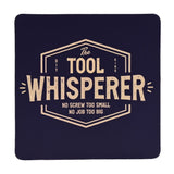 Square navy coaster from the DIY Legend set, printed with "The Tool Whisperer" in cream text within a hexagon design, reading "No Screw Too Small, No Job Too Big."