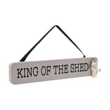 King of The Shed Hanging Wooden Plaque with Charm - Grey