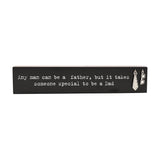 It Takes Someone Special to Be a Dad Wooden Plaque - Black