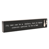 It Takes Someone Special to Be a Dad Wooden Plaque - Black