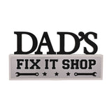 Dad's Fix It Shop Freestanding Wooden Plaque - Black & White