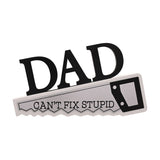Dad Can't Fix Stupid Hand Saw Wooden Plaque - White & Black