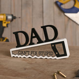 Dad Can't Fix Stupid Hand Saw Wooden Plaque - White & Black