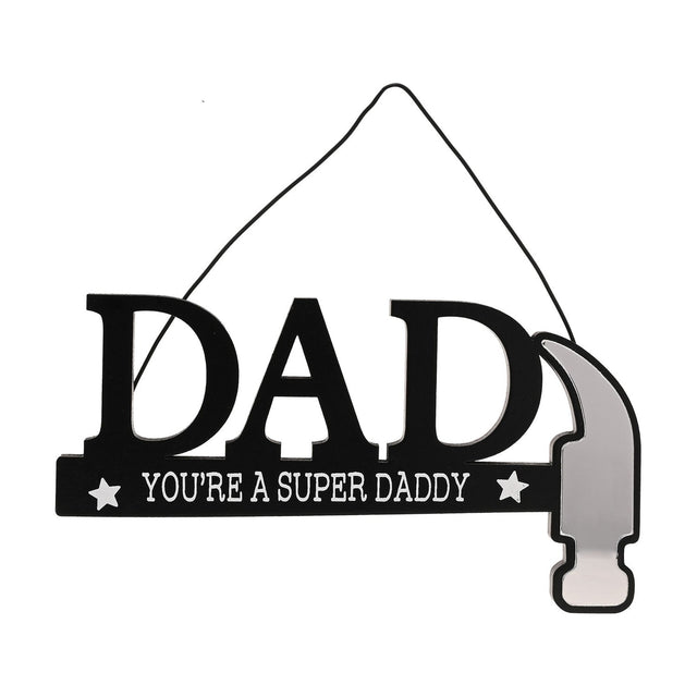 Wooden hanging wall plaque spelling DAD in black, with "You're A Super Daddy" and white stars below, the bar forming a hammer handle with a silver mirror-effect head, on a plain white background.