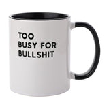 Too Busy for Bullshit Stoneware Mug 11oz - White & Black