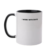 I Work With Idiots Stoneware Mug 11oz - White & Black