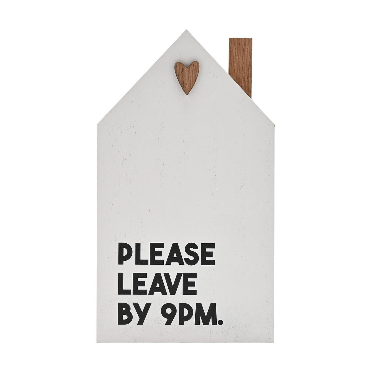 Please Leave By 9PM Mini Chimney House Wooden Plaque - White