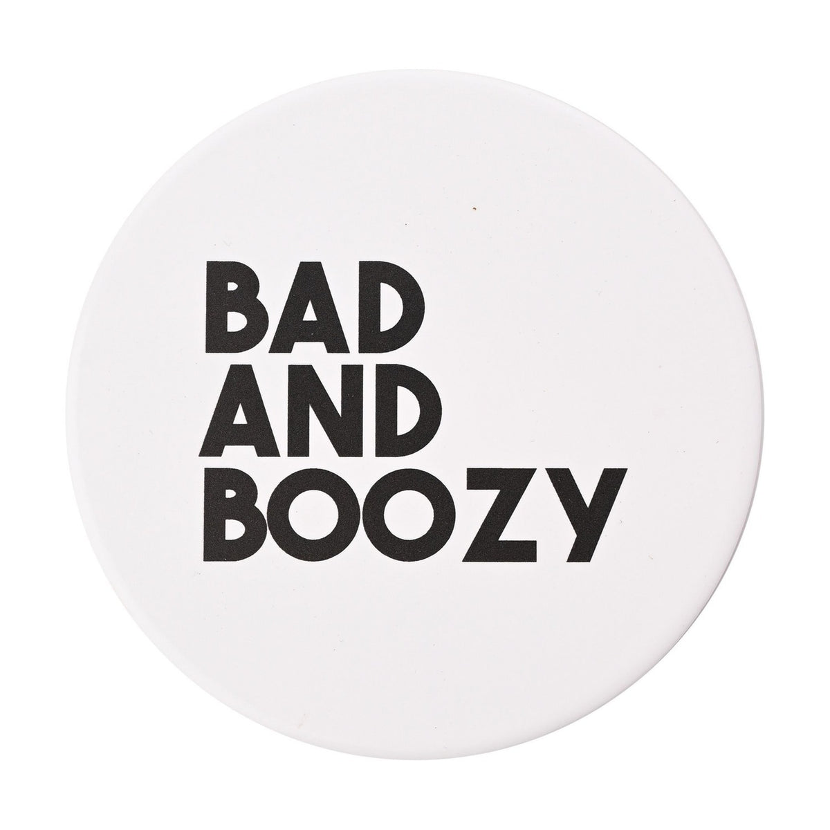 Bad and Boozy Slogan Round Matt Ceramic Coaster - White