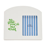 So Glad You're My Dad Wooden Photo Frame 4 x 3in - White