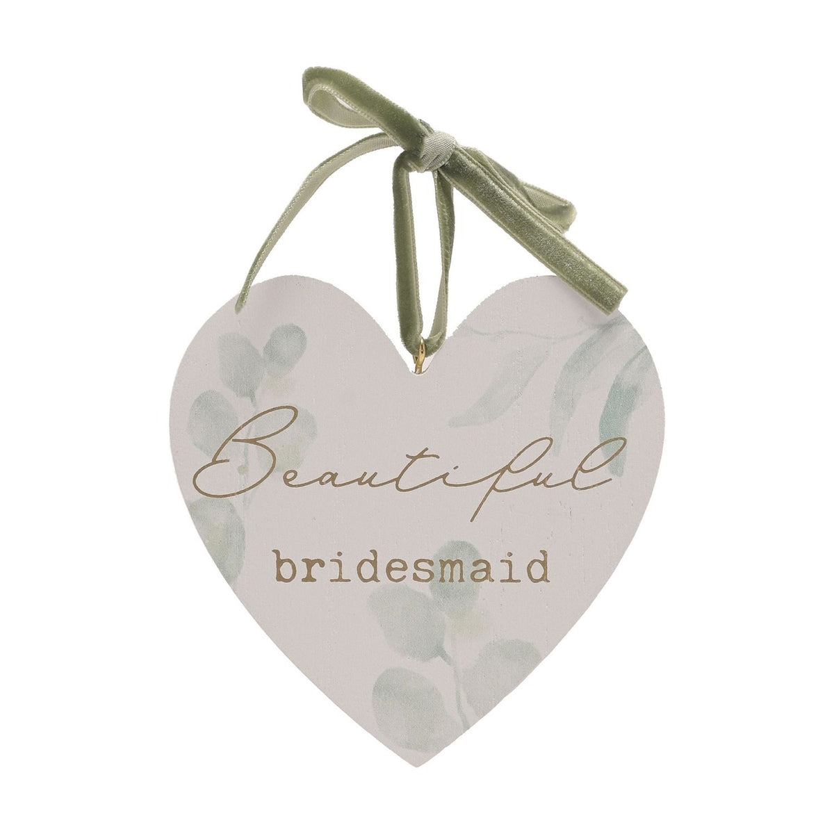 White wooden heart-shaped hanging plaque with pale green leaf print, "Beautiful bridesmaid" in gold script and typewriter lettering, hung by a sage green ribbon bow, on a plain white background.
