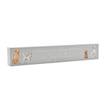 A House Is Not A Home Without A Dog Wooden Plaque - Light Grey