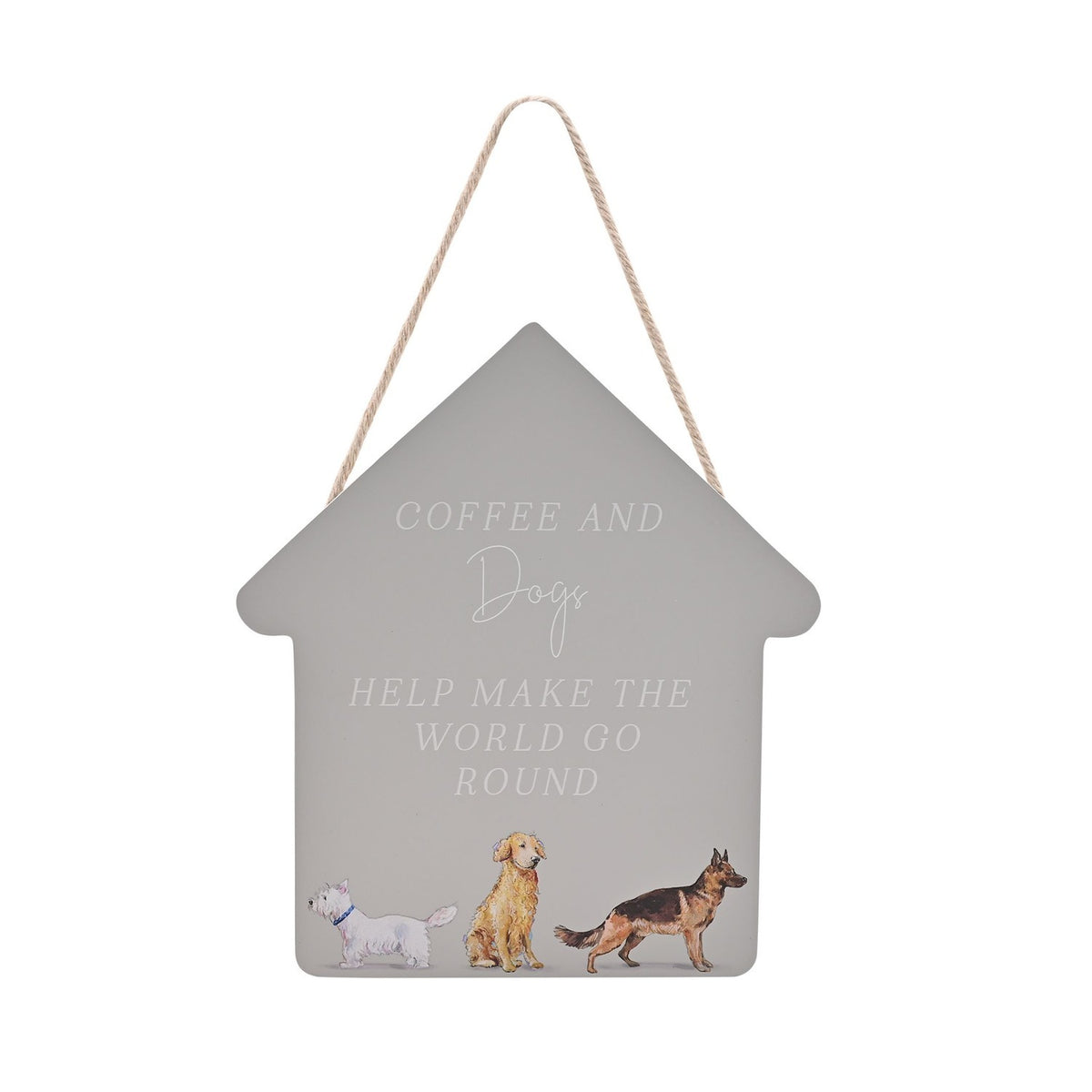 Coffee and Dogs House Hanging Wooden Plaque - Light Grey