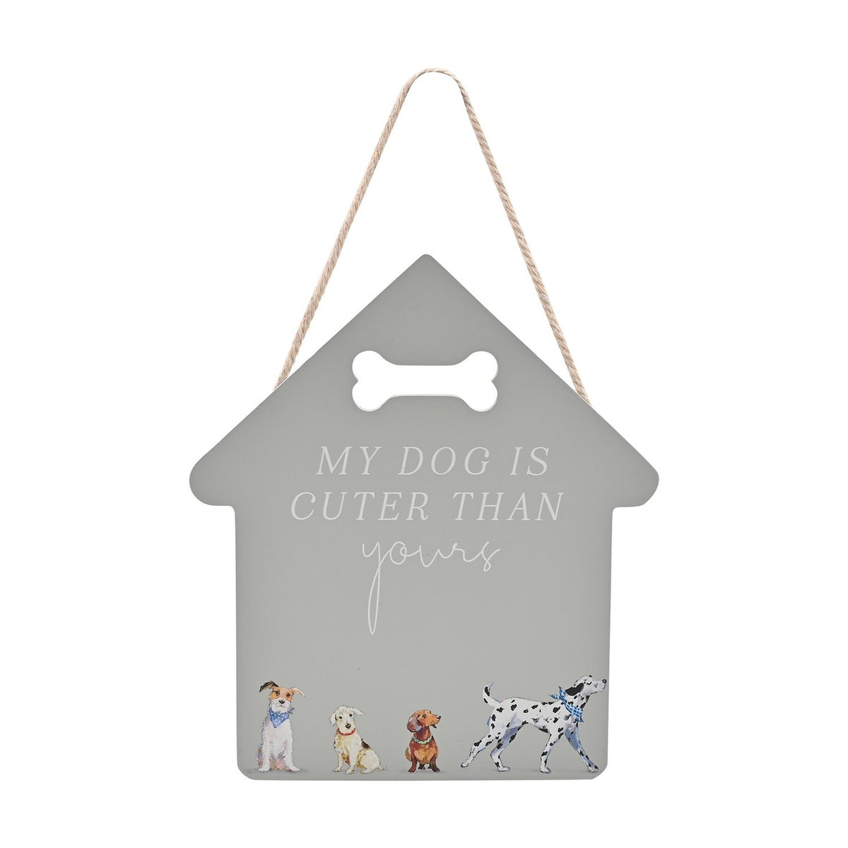 My Dog Is Cuter Than Yours Hanging Wooden Plaque - Light Grey