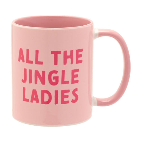 Pink stoneware mug with rounded handle, printed with "All The Jingle Ladies" in raspberry pink lettering, pink interior, 11oz, shown on a plain white background.