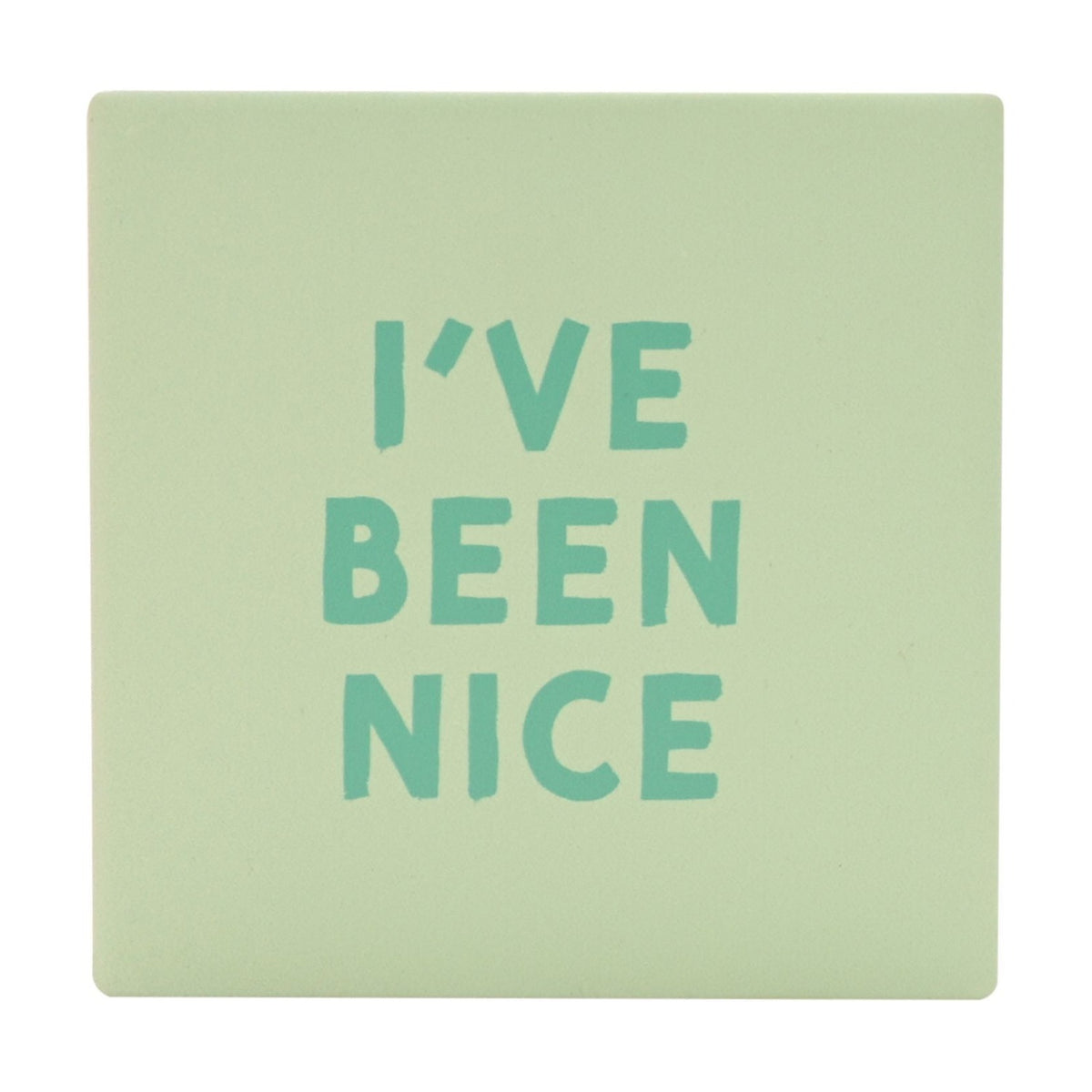 I've Been Nice Square Matt Ceramic Coaster - Green