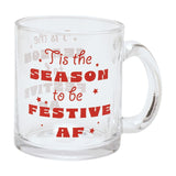 Tis The Season To Be Festive AF Glass Mug - Clear & Red