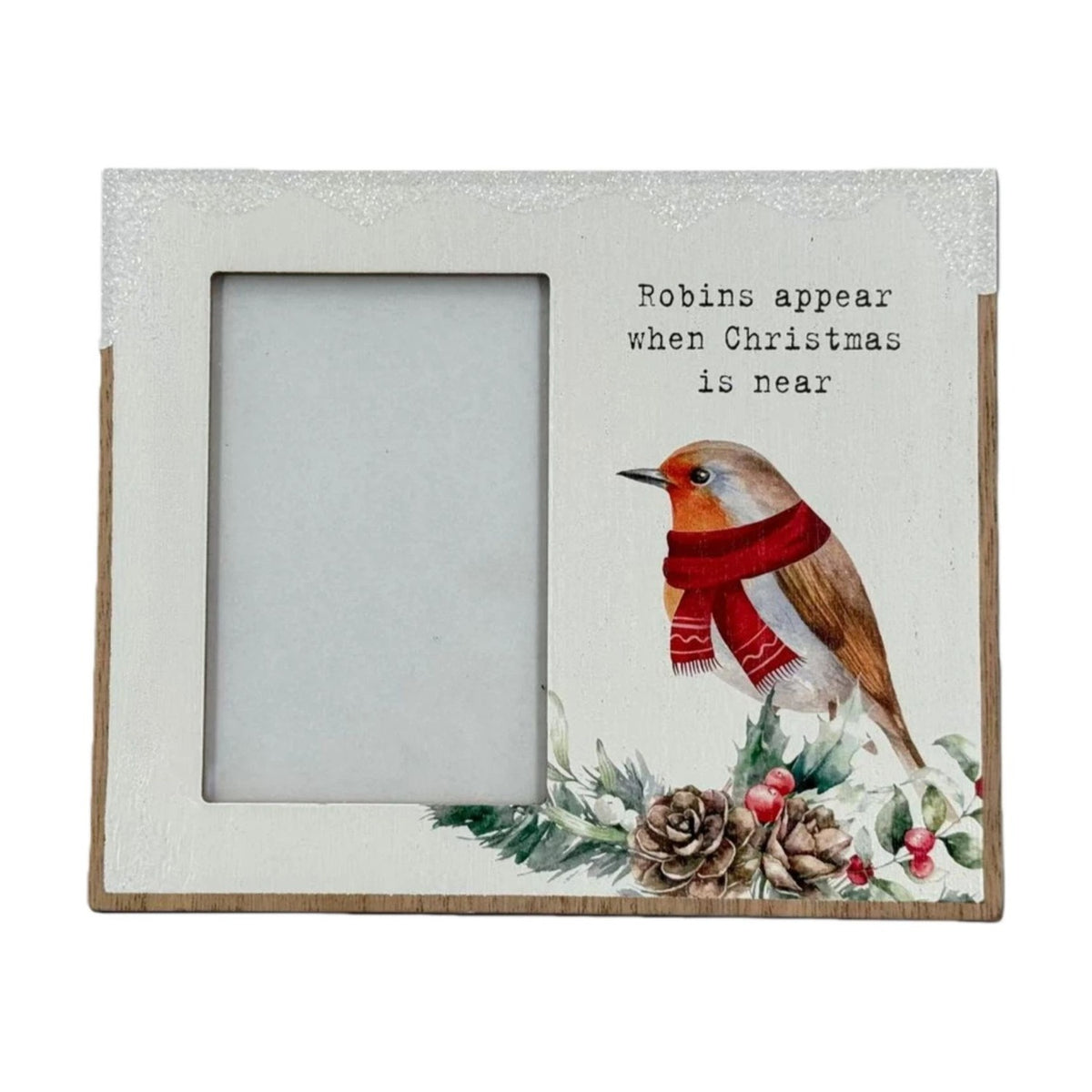 Robins Appear When Christmas Is Near Photo Frame 6 x 4in - White